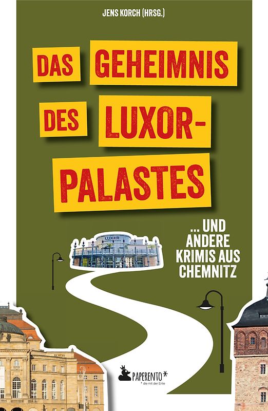 Das Geheimnis des Luxor-Palastes ... und andere Krimis aus Chemnitz