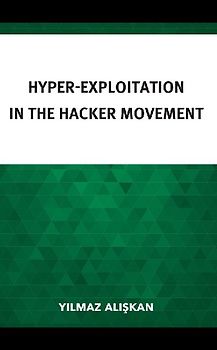 Hyper-Exploitation in the Hacker Movement