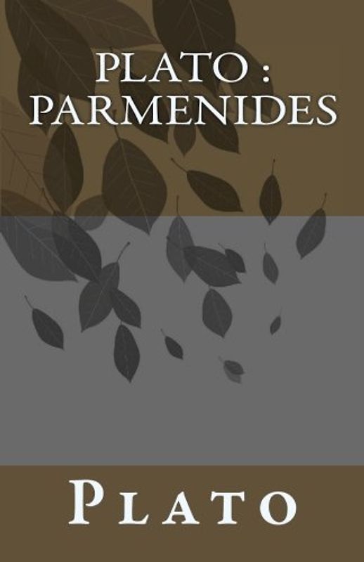 Plato : Parmenides