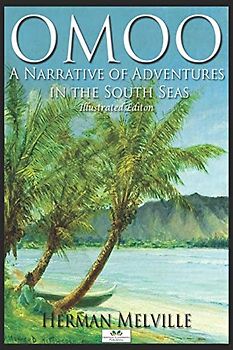 Omoo (Illustrated Edition)