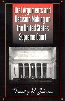 Oral Arguments and Decision Making on the United States Supreme Court