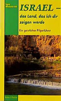 Israel - das Land, das ich dir zeigen werde