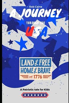 A Journey through the USA: A patriotic tale for kids