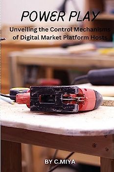 Power Play: Unveiling the Control Mechanisms of Digital Market Platform Hosts