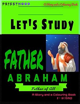 Father Abraham: father of all (Let's Study, Band 1)