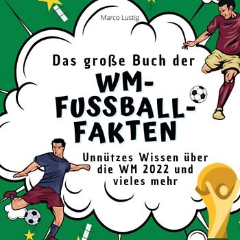 Das große Buch der WM-Fußball-Fakten