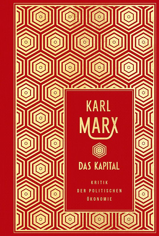 Das Kapital: Kritik der politischen Ökonomie (ungekürzte Ausgabe)