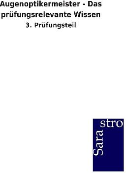Augenoptikermeister - Das prüfungsrelevante Wissen
