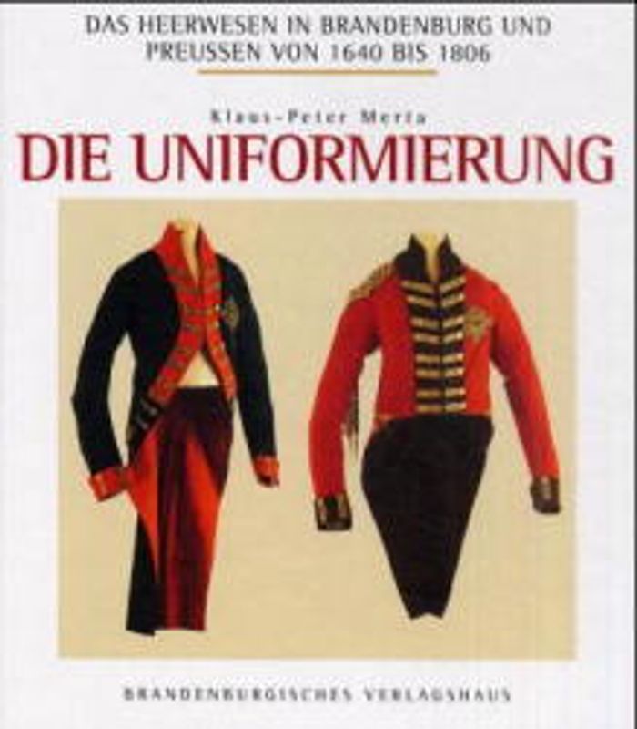 Das Heerwesen in Brandenburg und Preussen 1640-1806