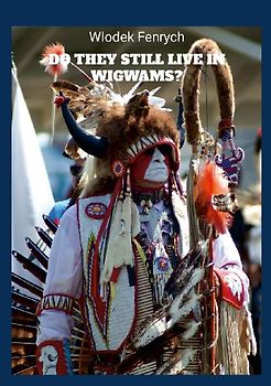 Do they still live in wigwams?