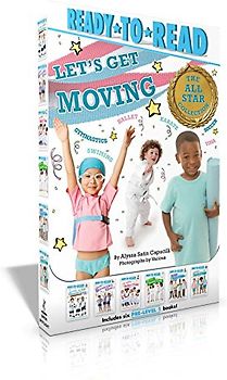 Let's Get Moving! The All-Star Collection (Boxed Set): My First Soccer Game; My First Gymnastics Class; My First Ballet Class; My First Karate Class; My First Yoga Class; My First Swim Class