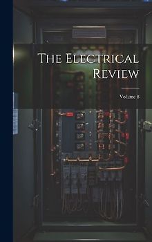 The Electrical Review; Volume 8