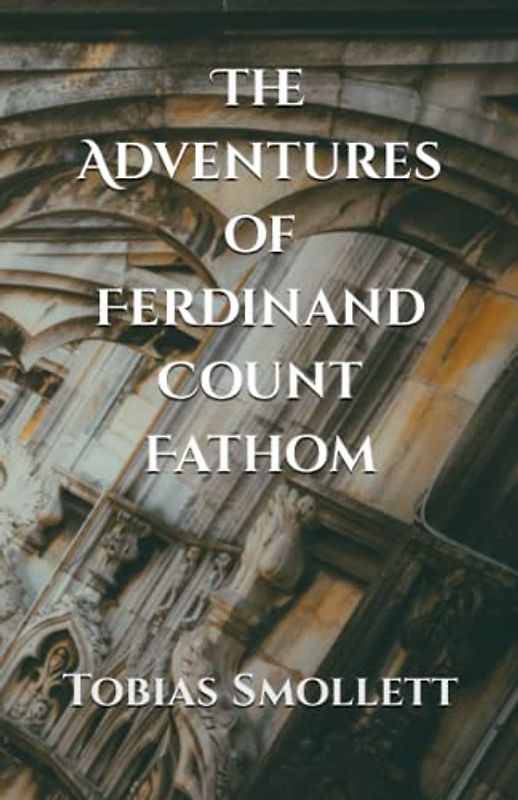 The Adventures of Ferdinand Count Fathom (Annotated)