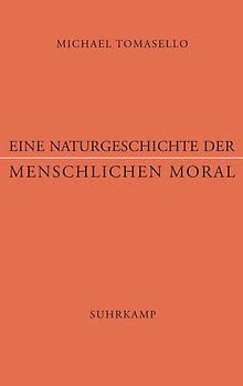 Eine Naturgeschichte der menschlichen Moral