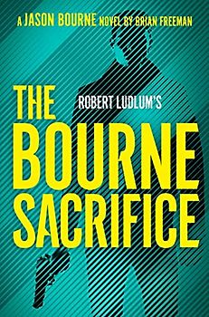 Robert Ludlum's The Bourne Sacrifice (Jason Bourne, Band 17)