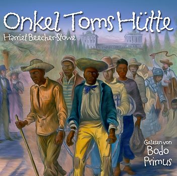 Gelesen Von Bodo Primus - Onkel Toms Hütte Von Harriet Beecher-Stowe [Audio CD]