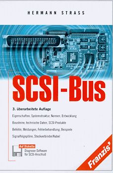 SCSI-Bus erfolgreich anwenden. Technische Eigenschaften, Normen, Lösungswege für die Praxis. Mit Diagnose-Software