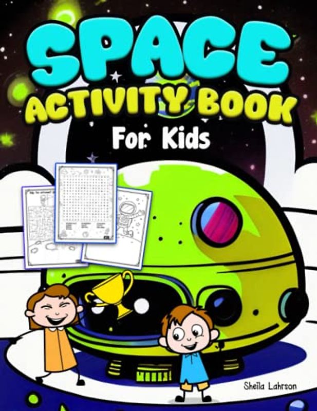 Space Coloring and Activity Book for Kids: Coloring, Mazes, Dot to Dot, Puzzles, Word Searches and More!