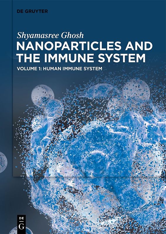 Shyamasree Ghosh: Nanoparticles and the Immune System / Human Immune System