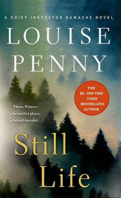 Still Life: A Chief Inspector Gamache Novel 01 - Penny, Louise
