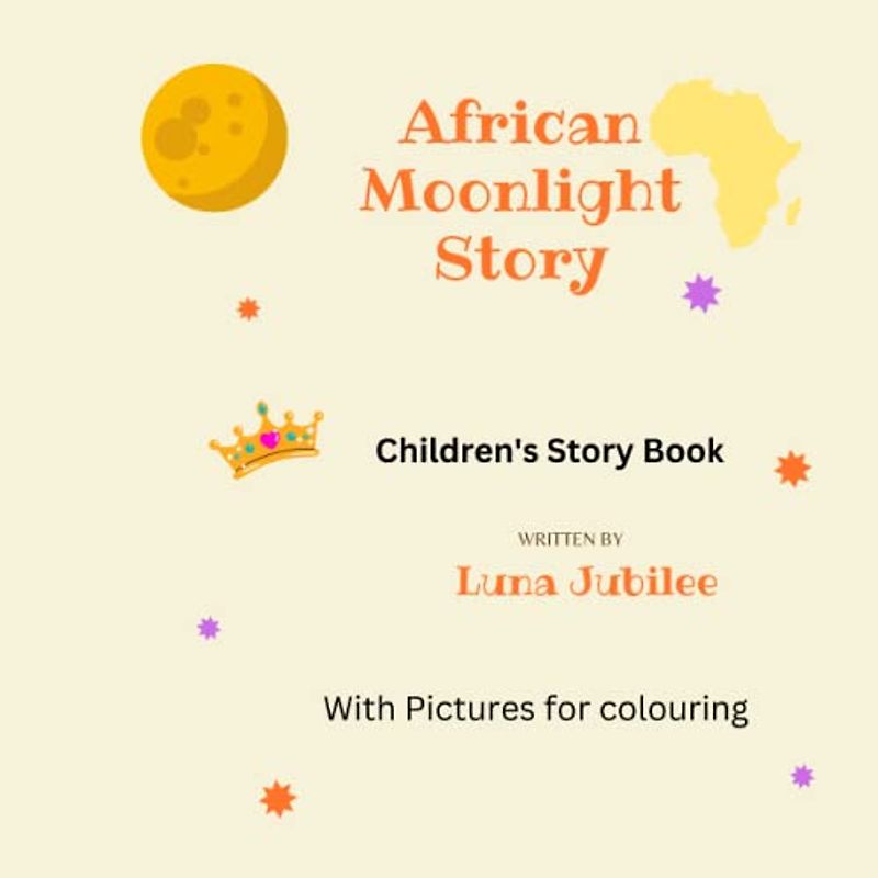 Rainbow of Unity: African Moonlight Story: Children's Story Book With Pictures for Colouring