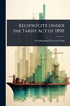Reciprocity Under the Tariff Act of 1890