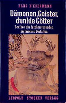 Dämonen, Geister, dunkle Götter. Lexikon der furchterregenden mythischen Gestalten