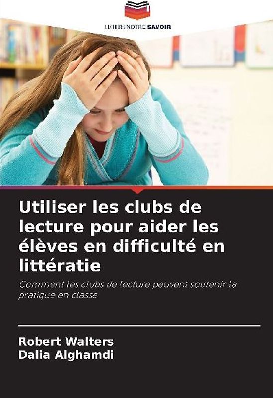 Utiliser les clubs de lecture pour aider les élèves en difficulté en littératie