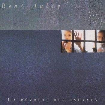 Rene Aubry - La Revolte des Enfants