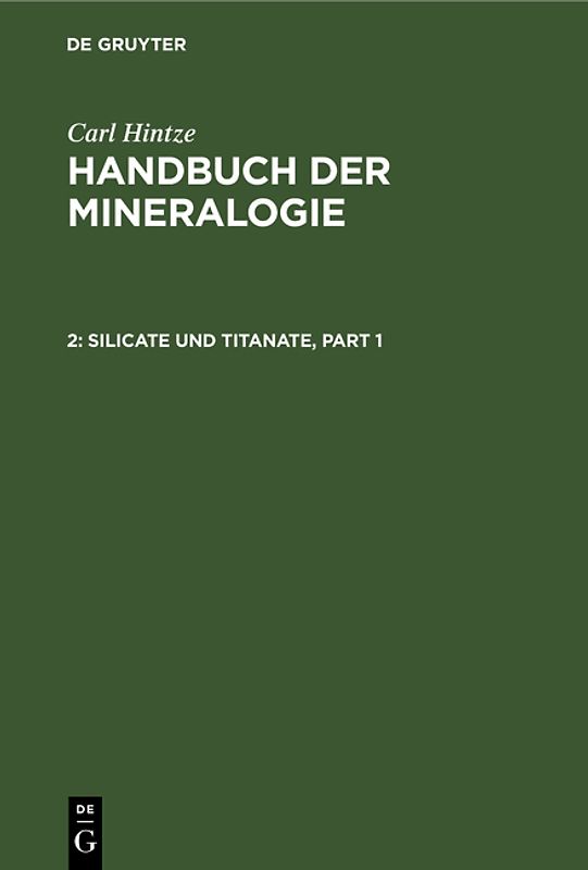 Carl Hintze: Handbuch der Mineralogie / Silicate und Titanate