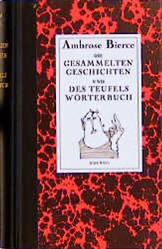 Die Gesammelten Geschichten und Des Teufels Wörterbuch in einem Band