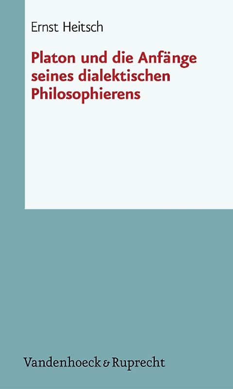 Platon und die Anfänge seines dialektischen Philosophierens