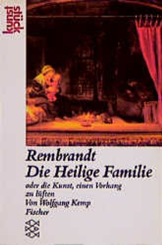 Rembrandt: 'Die Heilige Familie' oder die Kunst, einen Vorhang zu lüften