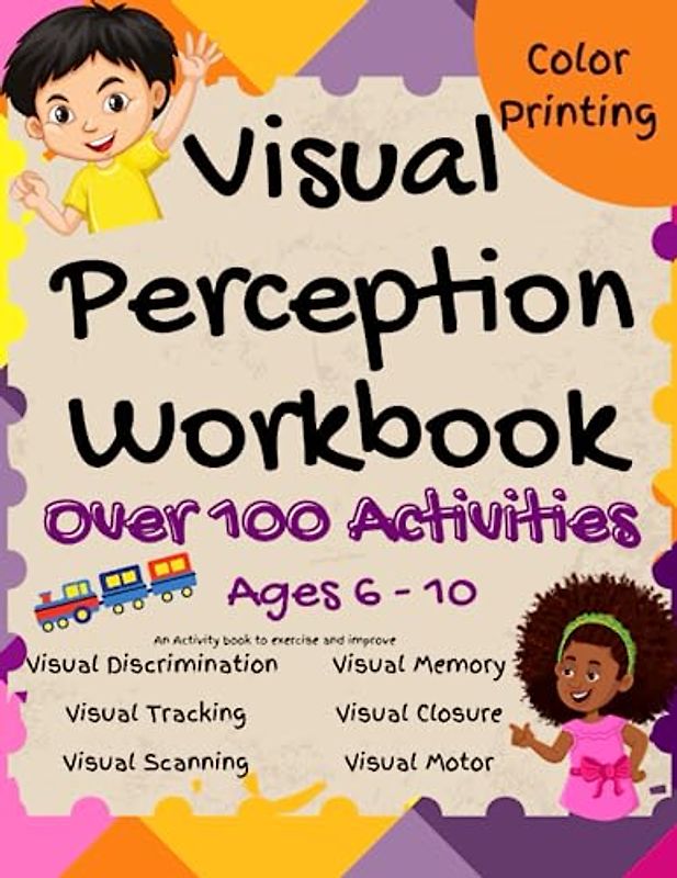 Visual Perception Workbook : Activity Book to Exercise and Improve Discrimination, Tracking, Scanning, Memory. Motor and Closure !