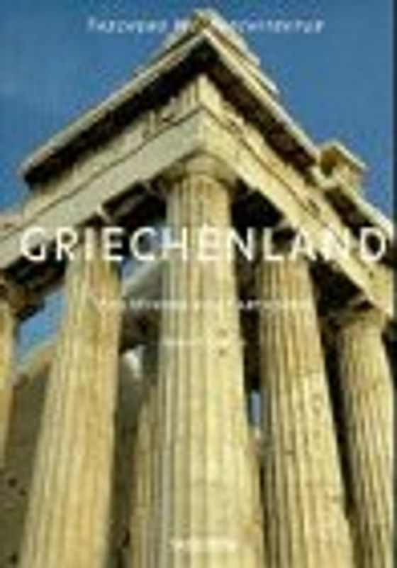 Griechenland. Von Mykene zum Parthenon