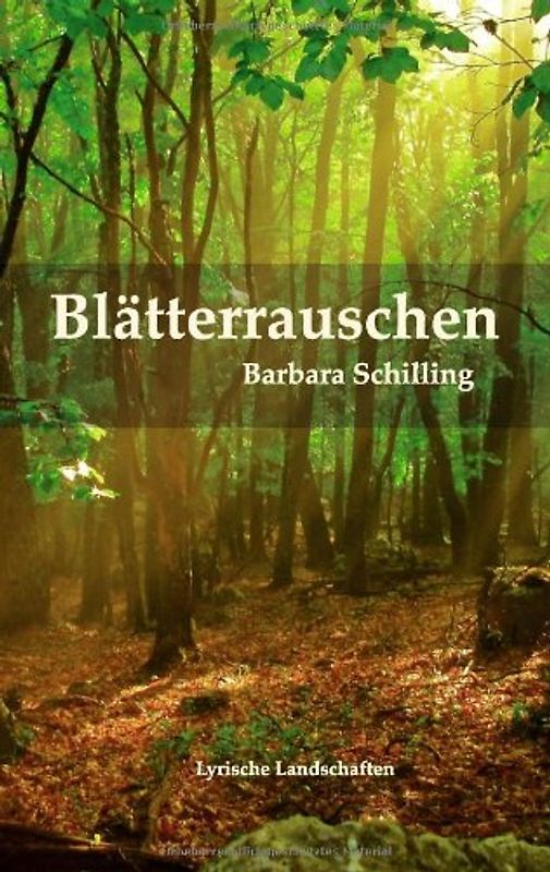 Blätterrauschen: Lyrische Landschaften
