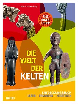 Die Welt der Kelten. Entdeckungsbuch. Lesen – Erkunden – Verstehen