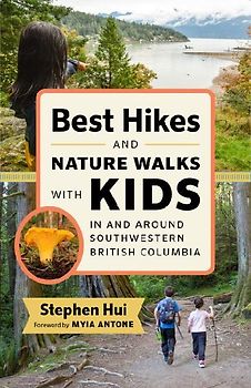 Best Hikes and Nature Walks with Kids in and Around Southwestern British Columbia