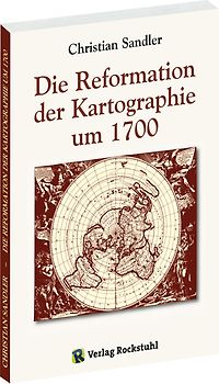 Die Reformation der Kartographie um 1700