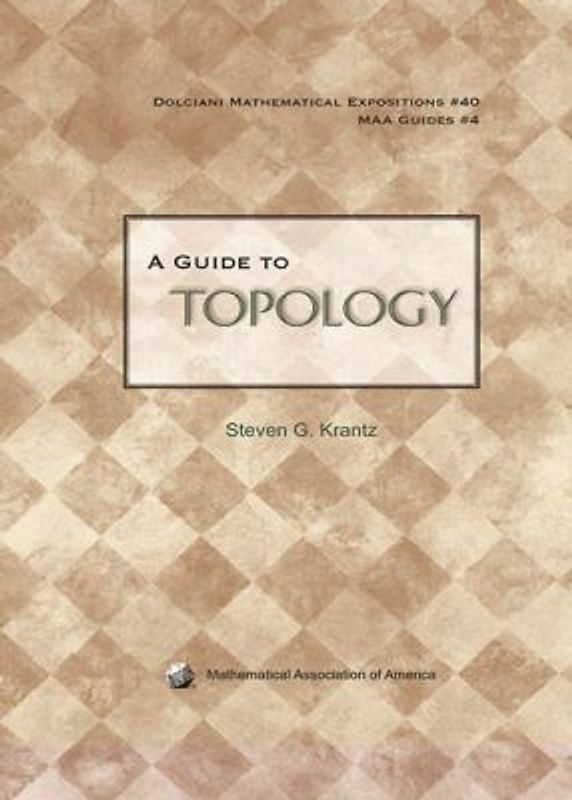 A Guide to Topology (Dolciani Mathematical Expositions) - Krantz, Steven G.