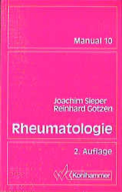 Rheumatologie. Praxis der Diagnostik und Therapie entzündlich-rheumatischer Erkrankungen