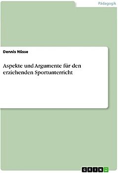 Aspekte und Argumente für den erziehenden Sportunterricht