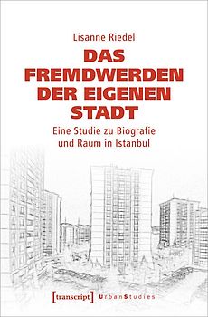 Das Fremdwerden der eigenen Stadt