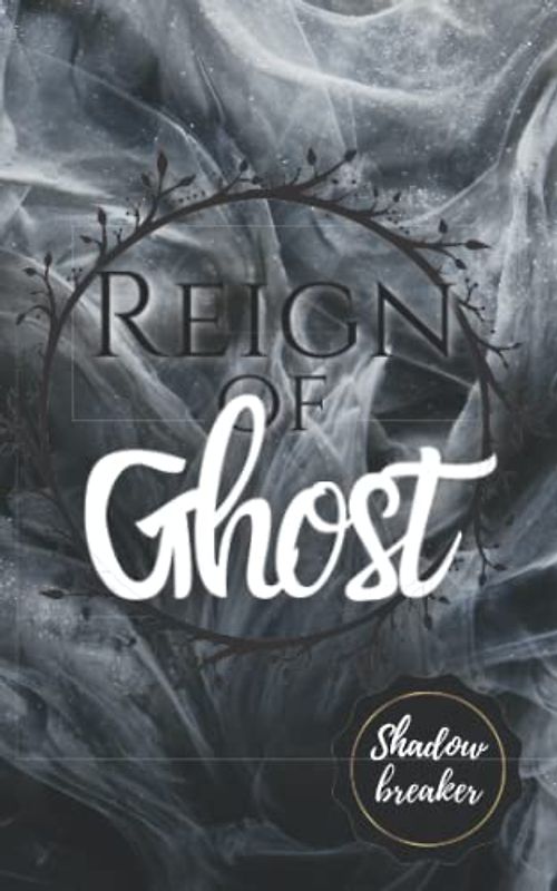 Shadowbreaker: Reign of Ghost (Shadowbreaker Reihe, Band 9)