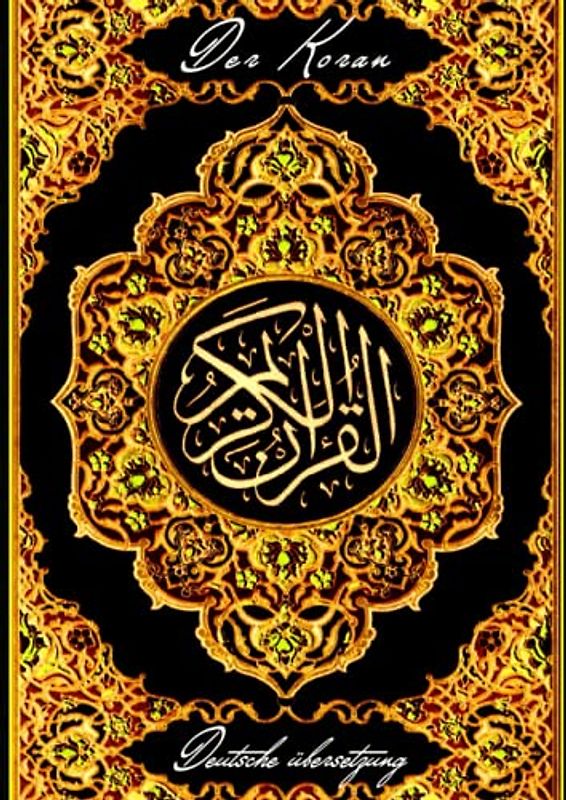 Der Koran Deutsche übersetzung: Der Edle Quran auf deutsch Deutung der Bedeutungen / Der Heilige Koran auf Deutsch - Klar und leicht zu lesen
