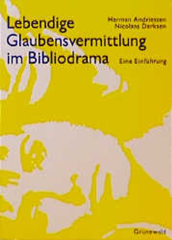 Lebendige Glaubensvermittlung im Bibliodrama