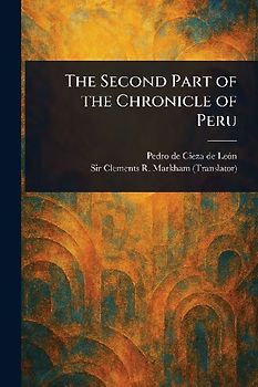 The Second Part of the Chronicle of Peru