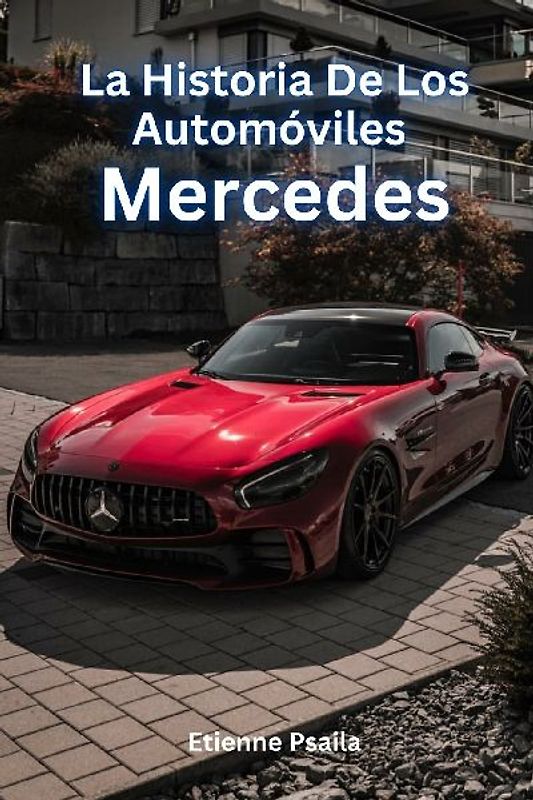 La Historia De Los Automóviles Mercedes