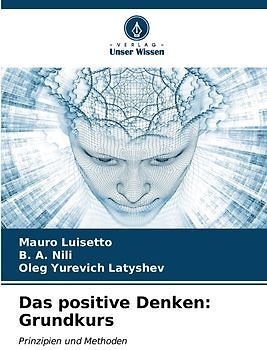 Das positive Denken: Grundkurs
