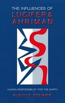 The Influences of Lucifer and Ahriman
